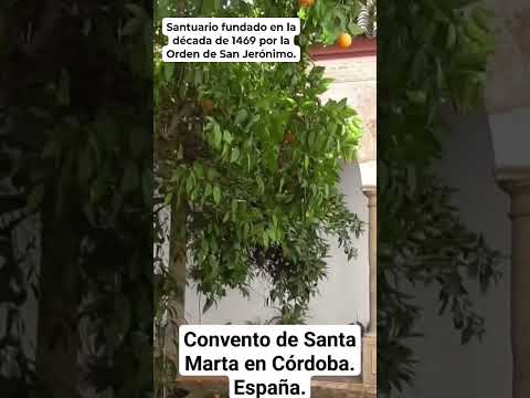 CONVENTO FUNDADO EN CÓRDOBA POR LA ORDEN DE SAN JERÓNIMO: EL CONVENTO DE SANTA MARTA. España.