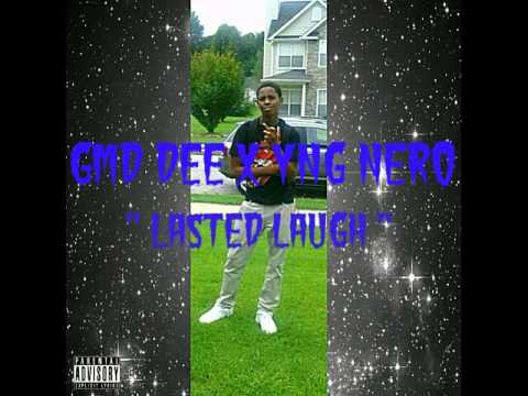 GMD Dee X YNG Nero X Lasted laugh