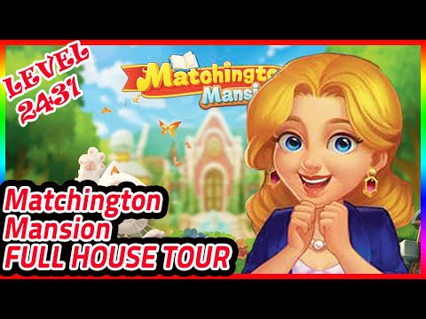 (Level 2431) Matchington Mansion Full House Tour