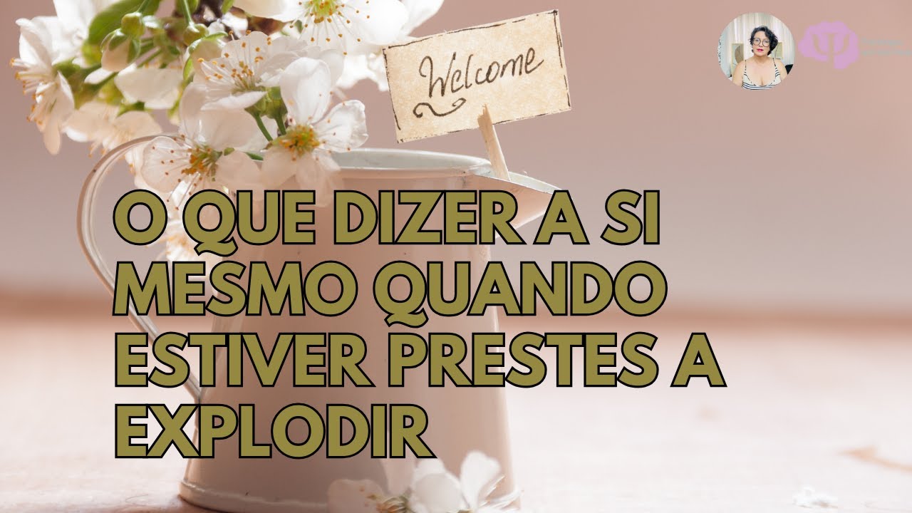 COMO SE ACALMAR QUANDO ESTÁ PRESTES A EXPLODIR.