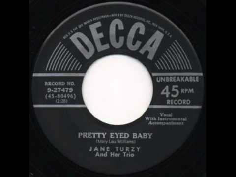 Jane Turzy  " Pretty Eyed Baby "