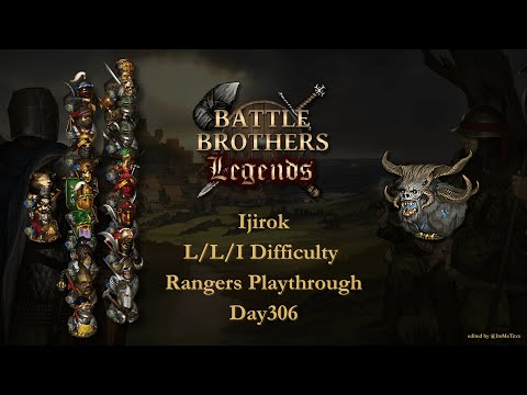 Battle Brothers - Ijirok Fight - Legends Mod - L/L/I Difficulty - Rangers Playthrough - Day306