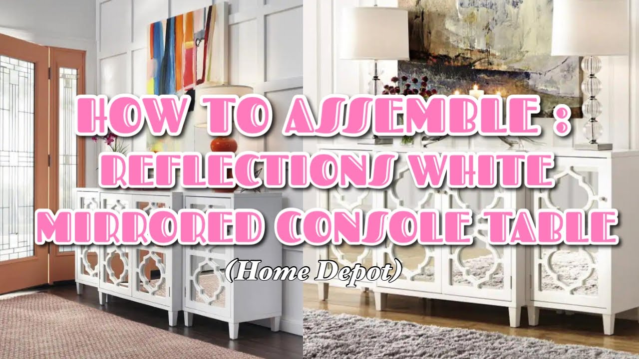 STEP-BY-STEP | HOW TO ASSEMBLE HOME DEPOT’S REFLECTIONS WHITE MIRRORED CONSOLE TABLE?
