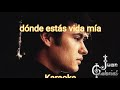 Juan Gabriel   donde estás vida mía  karaoke
