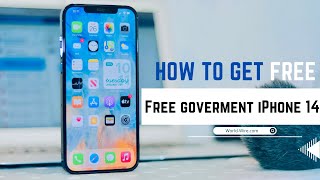 How To Get Free Government iPhone 14-World-Wire