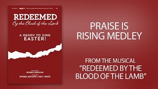 Praise Is Rising Medley (Lyric Video) | Redeemed by the Blood of the Lamb [Ready To Sing Easter]