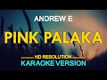 PINK PALAKA - Andrew E. (KARAOKE Version)