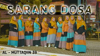 Download lagu AL - MUTTAQIIN 39 - SARANG DOSA (cover) cipt. Drs. H. Moh. Gufron mp3