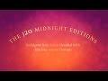 The J2O Midnight Editions