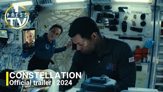 Constellation | Official Trailer | 2024