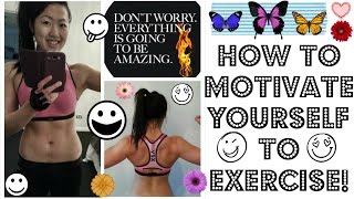 HOW TO MOTIVATE YOURSELF TO EXERCISE (Find your inner motivation to work out!)