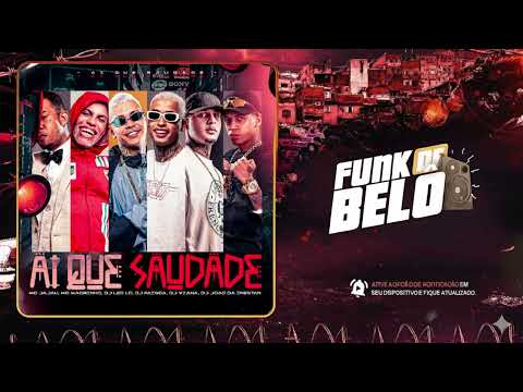 AI QUE SAUDADE (DJ LEO LG, DJ FAISCA, DJ JOAO DA INESTAN E DJ VIANA) MC JAJAU E MC MAGRINHO