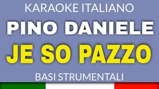 PINO DANIELE - JE SO PAZZO (KARAOKE STRUMENTALE) [base karaoke italiano]🎤