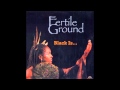 Fertile Ground - An Artist Prayer