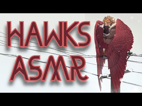 "It gets cold at Night, Lil' Feather.." [Hawks ASMR/Audio Roleplay]