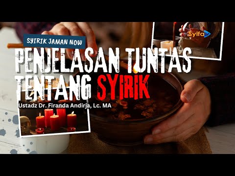 PENJELASAN TUNTAS TENTANG SYIRIK !! - Ustadz Dr. Firanda Andirja, MA