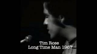 Tim Rose Long Time Man