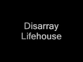 Disarray - Lifehouse