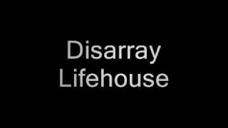Disarray - Lifehouse