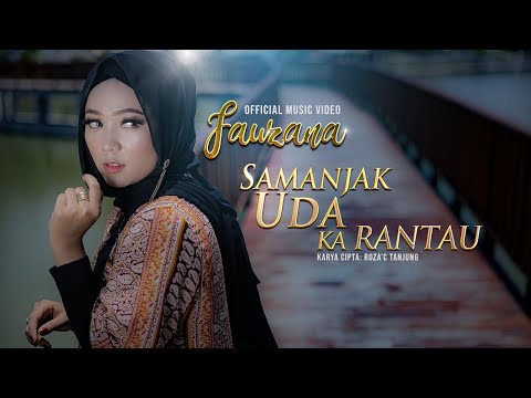 Fauzana - Samanjak Uda Ka Rantau (Official Music Video) Lagu Minang Terbaru
