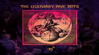 The Legendary Pink Dots - 10 to the power of 9 (FULL ALBUM)
