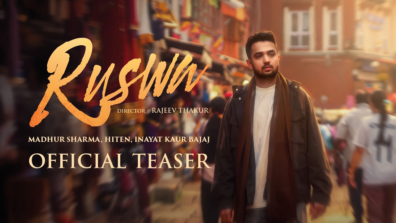 Ruswa (Official Teaser) Madhur Sharma, Inayat Kaur Bajaj, Hiten