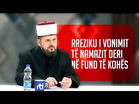 Rreziku i vonimit të namazit deri në fund të kohës - SHKËPUTJE - Dr. Shefqet Krasniqi