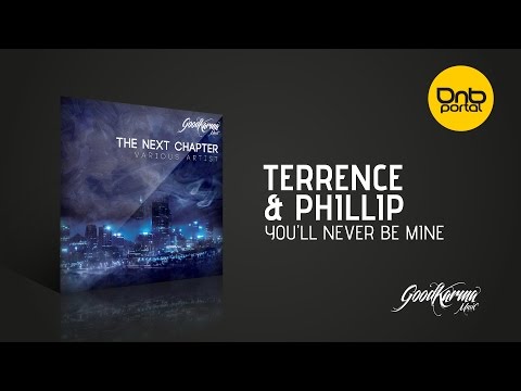 Terrence & Phillip - You'll Never Be Mine [Good Karma Music]