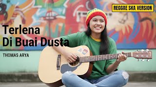 Download lagu TERLENA DI BUAI DUSTA - THOMAS ARYA (Reggae SKA Version By Musyik Asyik) mp3