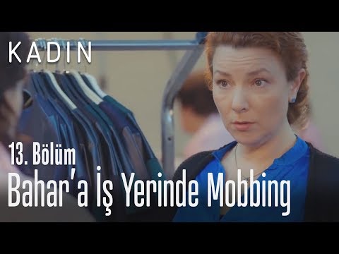 Bahar'a iş yerinde mobbing - Kadın 13. Bölüm