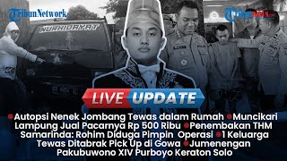 LIVE UPDATE: Jumenengan Pakubuwono XIV Purboyo Keraton Solo, Hasil Autopsi Lansia Tewas di Jombang