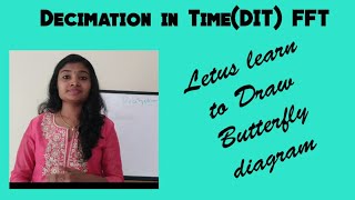 Decimation In Time FFT(DIT), Letus Learn to draw Butterfly Diagram for FFT