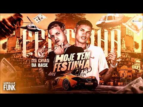 OS CRIA DA BASE - HOJE TEM FESTINHA - MÚSICA NOVA