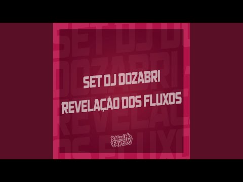 Set Dj Dozabri - Revelação dos Fluxos