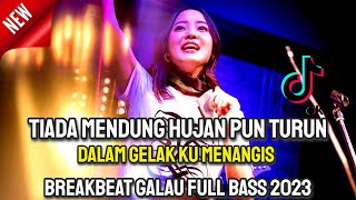 Download lagu DJ BREAKBEAT GALAU | Tiada Mendung Hujan Pun Turun x Dermaga Biru Melody Full Bass 2023 Ft. Ariez R mp3