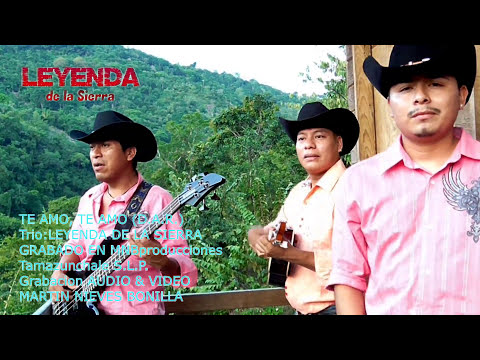 LEYENDA DE LA SIERRA -TE AMO, TE AMO
