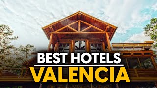 Best Hotels In Valencia, Spain - Top 5 Picks For Any Budget