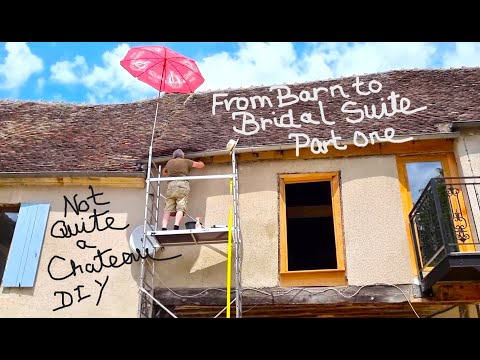 Not Quite a Chateau DIY 202 - Bridal Suite Project Part 1 - Converting a barn to luxury accomodation