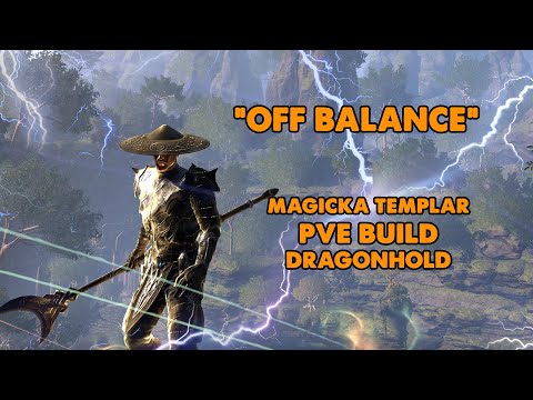 ESO - Off Balance - Magicka Templar PVE Build - (Dragonhold)