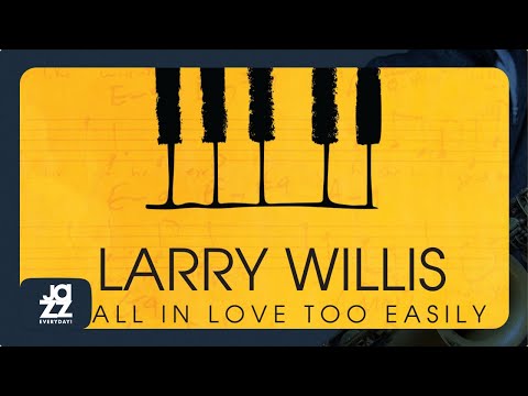 Larry Willis - I Fall in Love Too Easily