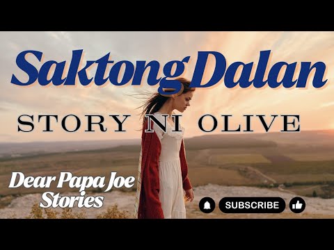 SAKTONG DALAN | OLIVE STORY | DEAR PAPA JOE STORIES 
