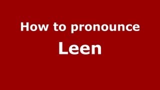 How to pronounce Leen