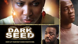 Dark Seed | Don&#39;t Let Your Past Choke Your Future | Romance Drama | Full, Free Movie