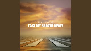 Take My Breath Away