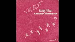 Download lagu Yoshiaki Fujikawa and Eastasia Orchestra - Origin (1985) mp3