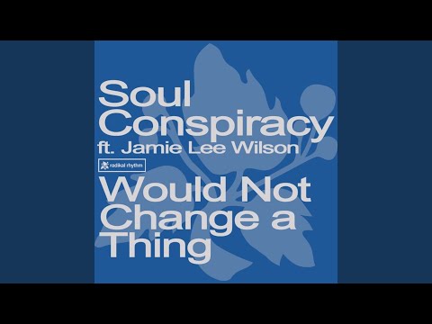 Would Not Change a Thing (Extended)