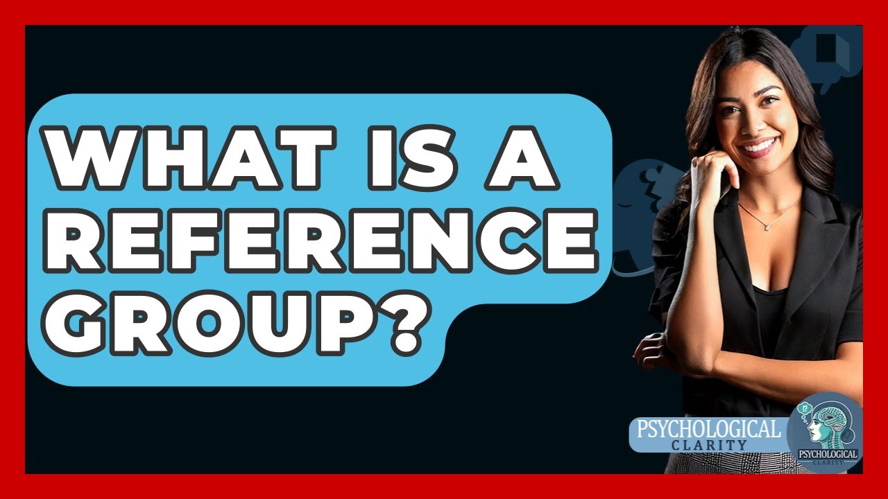 What Is A Reference Group? - Psychological Clarity