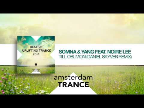 Somna & Yang feat. Noire Lee - Till Oblivion (Daniel Skyver Remix) Best of Uplifting Trance 2014