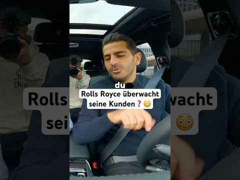 Rolls Royce überwacht seine Kunden❓😳#hamidmossadegh #autohandel