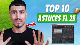 10 ASTUCES QUI CHANGENT LA VIE SUR FL STUDIO 25